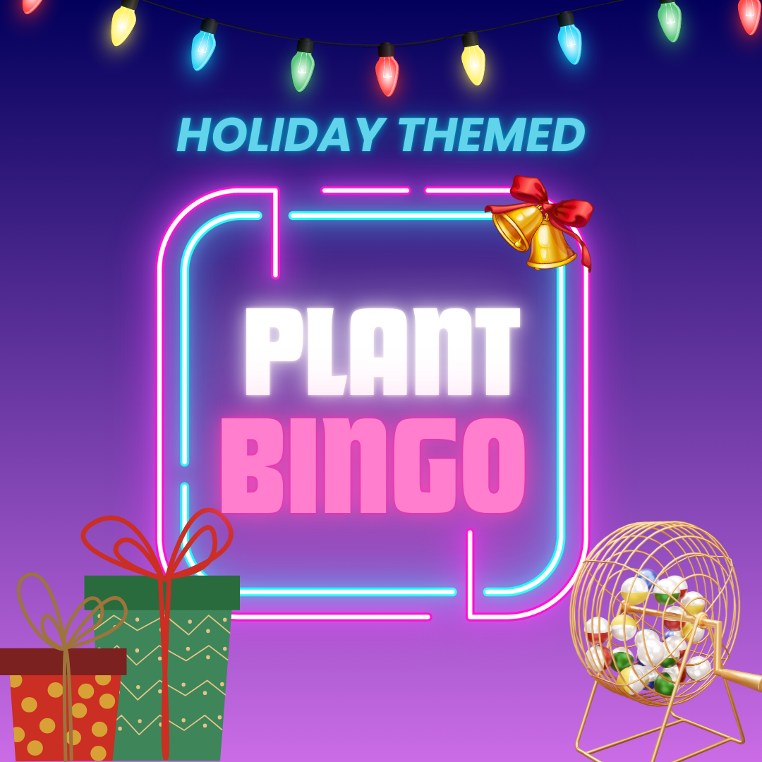 Plant Bingo - Saturday, December 20