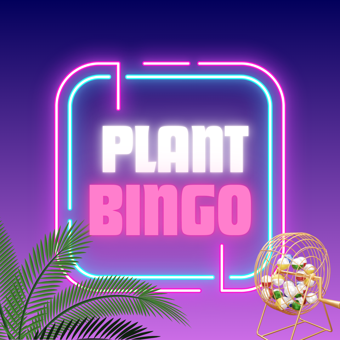 Plant Bingo - Saturday, January 24