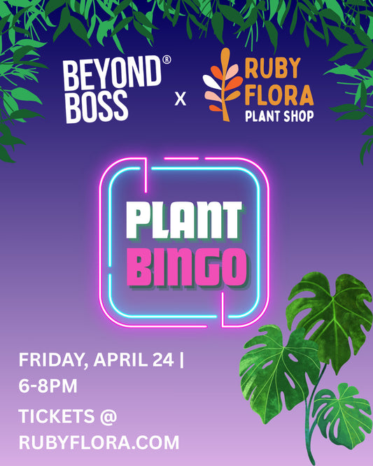 Private Event: Plant Bingo for Beyond Boss Members - Friday, April 24