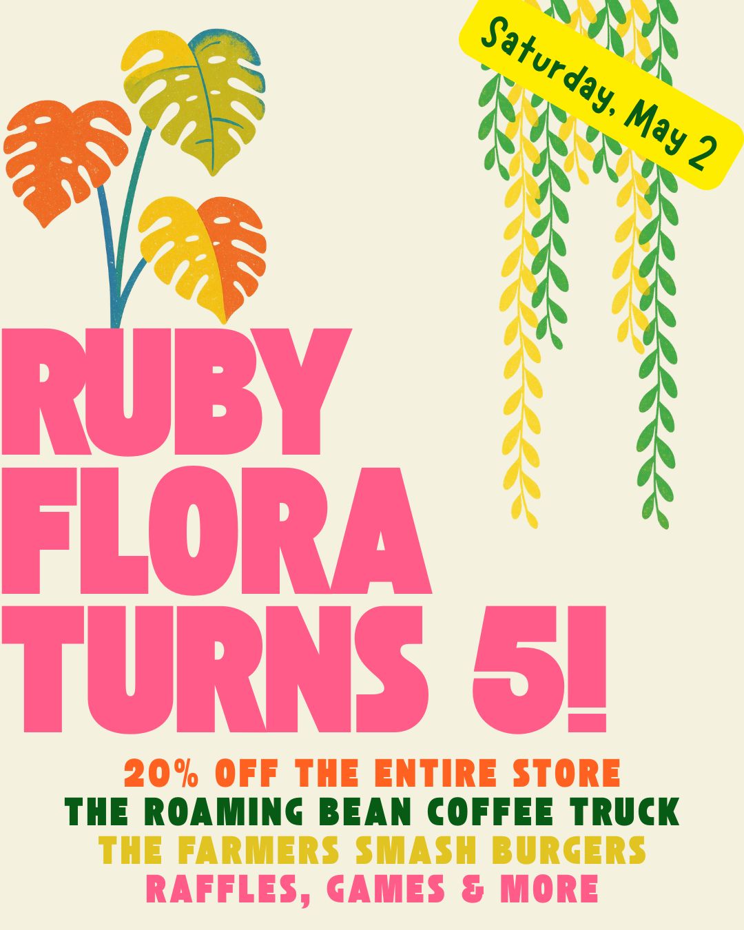 Ruby Flora Turns 5 - Saturday, May 2